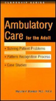 Solving Patient Problems in Ambulatory Care - Marjorie A. Bowman