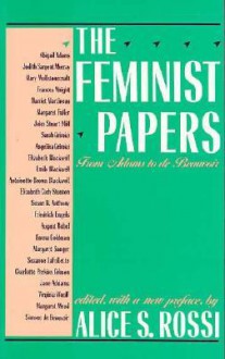 The Feminist Papers - Alice S. Rossi