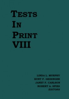 Tests in Print VIII - Janet F. Carlson, Kurt F. Geisinger, Linda L. Murphy, Robert A. Spies