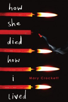 How She Died, How I Lived - Mary Crockett