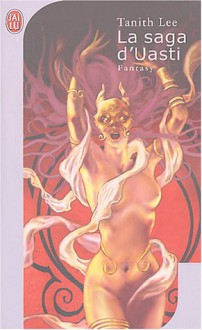 La saga D'uasti (Birthgrave, #1-3) - Tanith Lee