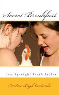 Secret Breakfast: Fresh Fables - Candace Leigh Coulombe