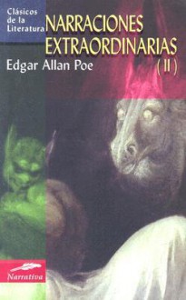 Narraciones extraordinarias (II) - Edgar Allan Poe