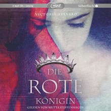 Die rote Königin: 2 CDs (Die Farbe des Blutes, Band 1) - Victoria Aveyard, Britta Steffenhagen, Birgit Schmitz