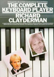 The Complete Keyboard Player: Richard Clayderman - Kenneth Baker