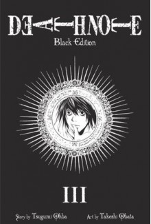 Death Note Black Edition Vol. III - Tsugumi Ohba