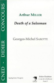 Arthur Miller: Death Of A Salesman - Georges-Michel Sarotte