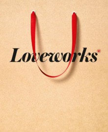 Loveworks: How the world's top marketers make emotional connections to win in the marketpla - Brian Sheehan, Kevin Roberts