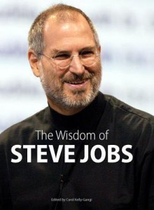 Wisdom of Steve Jobs - Carol Kelly-Gangi