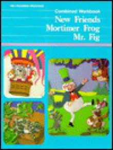 New friends, Mortimer Frog, Mr. Fig (HBJ reading program) - Margaret Early