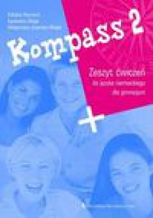 Kompass 2 + CD. Zeszyt ćwiczeń do języka niemieckiego dla gimnazjum. - Elżbieta Reymont, Agnieszka Sibiga, Jezierska - Wiejak Małgorzata