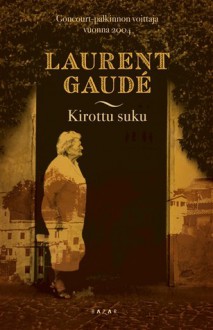 Kirottu suku - Laurent Gaudé, Anna-Maija Viitanen