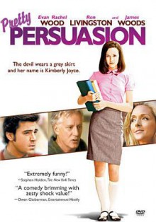 Pretty Persuasion - Marcos Siega, Ron Siega Livingston, Evan Rachel Wood