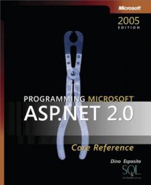 Programming Microsoft(r) ASP.Net 2.0 Core Reference - Dino Esposito