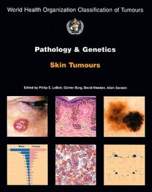 Pathology and Genetics of Skin Tumours - Philip E. LeBoit