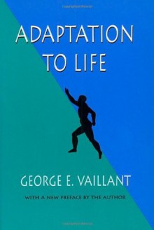 Adaptation to Life - George E. Vaillant