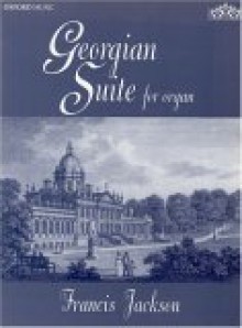 Georgian Suite For Organ - Francis Jackson