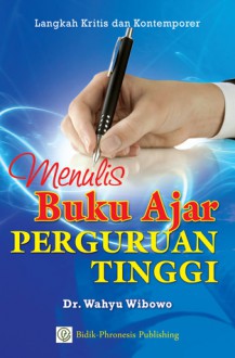 Langkah Kritis & Kontemporer Menulis Buku Ajar Perguruan Tinggi - Wahyu Wibowo