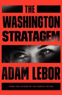 The Washington Stratagem - Adam LeBor