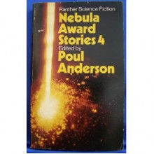 Nebula Award Stories 4 - Anne McCaffrey, Kate Wilhelm, Poul Anderson, James Edwin Gunn, H. H. Hollis, Terry Carr, Richard Wilson