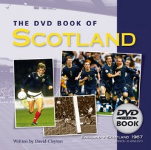 The DVD Book of Scotland - David Clayton