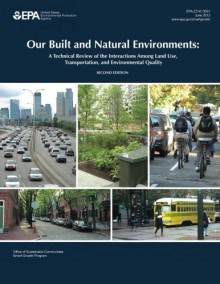 Our Built and Natural Environments: A Technical Review of the Interactions Among Land Use, Transportation, and Environmental Quality - U.S. Environmental Protection Agency