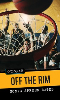 Off the Rim - Sonya Spreen Bates