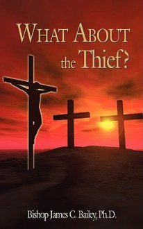 What about the Thief? - James Bailey