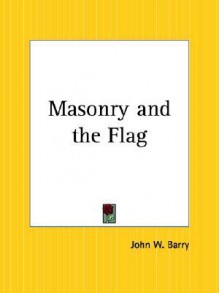 Masonry and the Flag - John Barry