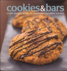 Cookies & Bars: Simple, Perfect Recipies for Mouthwatering Cookies and Bars - Parragon Books Ltd.