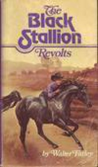 The Black Stallion Revolts - Walter Farley