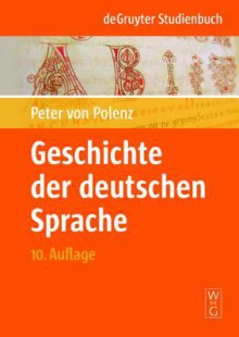 Geschichte Der Deutschen Sprache - Peter von Polenz