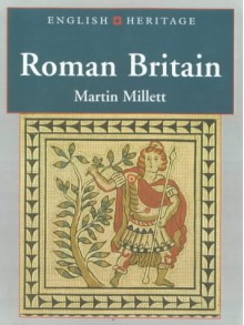 Roman Britain: - Martin Millett