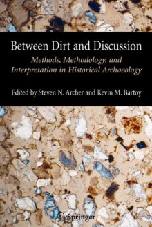 Between Dirt and Discussion - Steven Archer, Kevin Bartoy