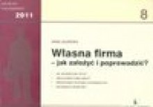 Własna firma jak założyć i poprowadzić - 2011 - Anna Jeleńska