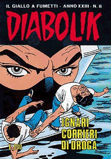 Diabolik anno XXIII n. 8: Ignari corrieri di droga - Angela Giussani, Luciana Giussani, Franco Paludetti, Brenno Fiumali, Sergio Zaniboni