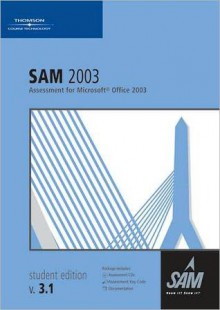 SAM 2003 Assessment for Microsoft Office 2003: Student Edition v. 3.1 - Thomson Course Technology