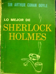 Lo Mejor De Sherlock Holmes - Arthur Conan Doyle