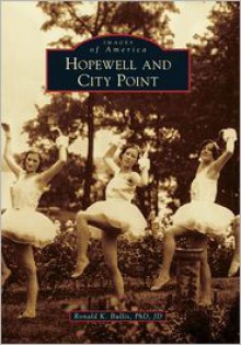 Hopewell and City Point - Ronald K. Bullis