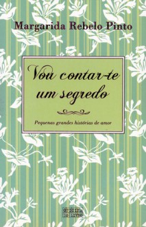 Vou Contar-te um Segredo - Margarida Rebelo Pinto