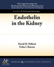 Endothelin in the Kidney - David Pollock, Erika Boesen