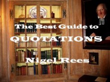 The Best Guide To Quotations - Nigel Rees