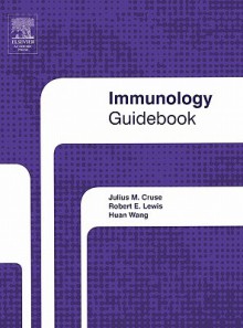 Immunology Guidebook - Julius M. Cruse, Robert E. Lewis, Huan Wang