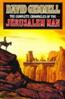 The Complete Chronicles of the Jerusalem Man - David Gemmell