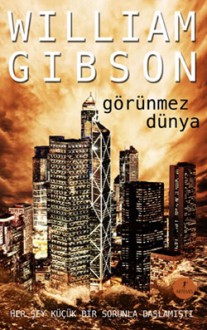 Görünmez Dünya - William Gibson, Mert Süğlün