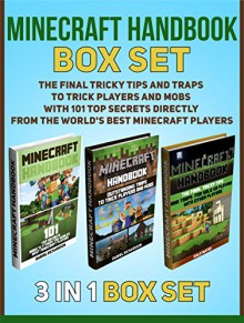 Minecraft Handbook Box Set: The Final Tricky Tips and Traps to Trick Players and Mobs With 101 Top Secrets Directly From the World's Best Minecraft Players ... handbook books, minecraft handbook set) - Daniel Richardson, Dale Mayes