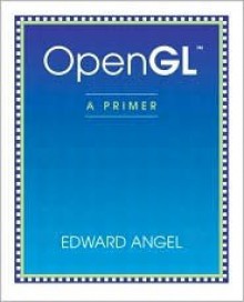 OpenGL: A Primer - Edward Angel