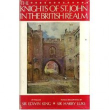 The Knights of St. John in the British Realm - Edwin King, Harry Luke