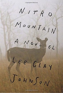 Nitro Mountain: A novel - Lee Clay Johnson