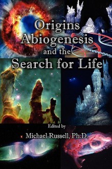 Origins of Life. How Life Began. Abiogenesis, Astrobiology - Michael J. Russell, Nick Lane, Earnest Di Mauro